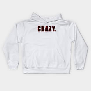 Crazy. Kids Hoodie